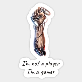 I'm not a player.I'm a gamer Sticker